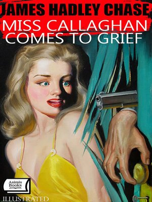 cover image of Miss Callaghan Comes to Grief. Illustrated